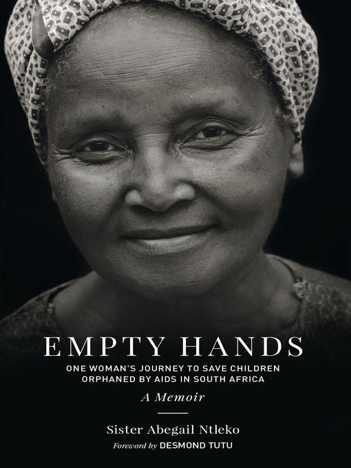 Title details for Empty Hands, a Memoir by Sister Abegail Ntleko - Available